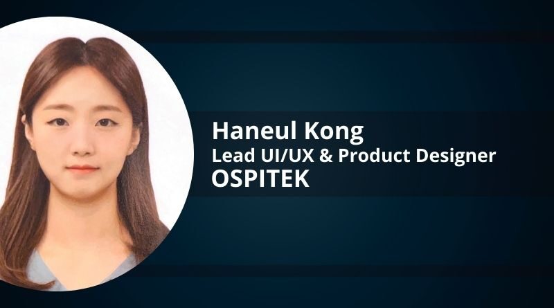 Haneul Kong, Lead UI/UX & Product Designer, OSPITEK