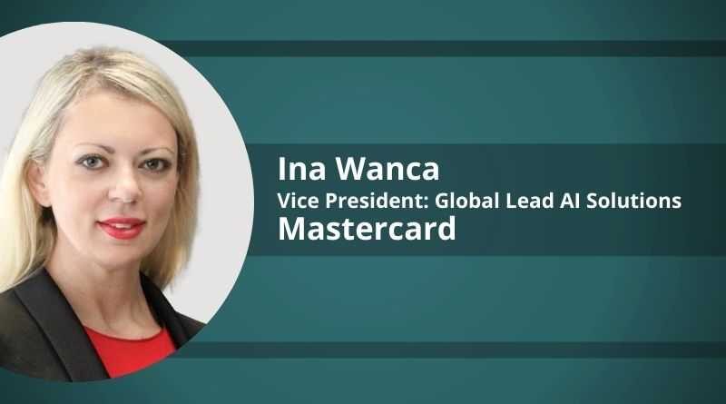 Ina Wanca, Vice President: Global Lead AI Solutions, Mastercard & Aakanksha Jadhav, Director, Product Development