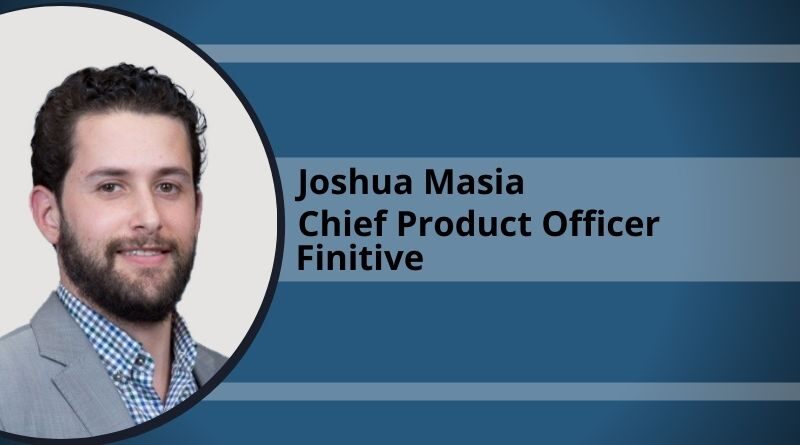Joshua Masia, Chief Product Officer, Finitive