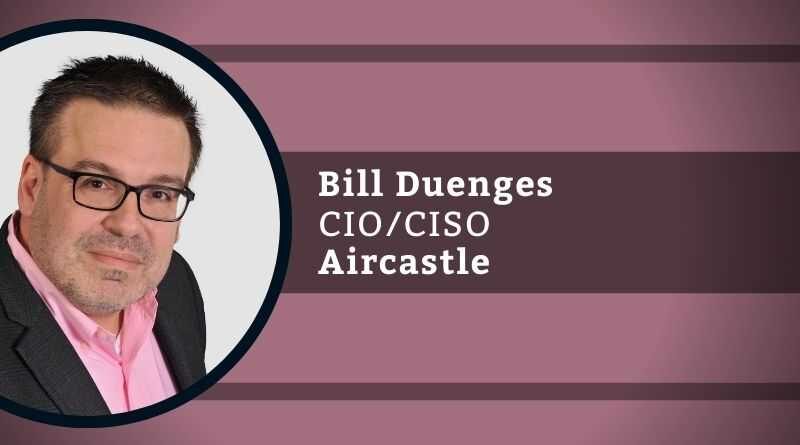 Bill Duenges, Chief Information Officer/Chief Information Security Officer, Aircastle