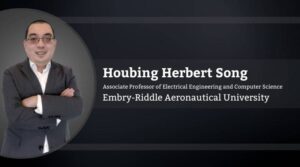 Houbing Herbert Song, Associate Professor of Computer Science, Embry-Riddle Aeronautical University