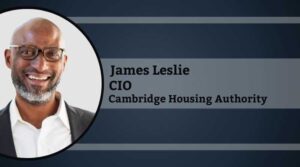 James Leslie, Chief Information Officer, Cambridge Housing Authority