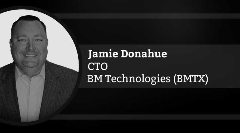 Jamie Donahue, Chief Technology Officer, BM Technologies (BMTX)