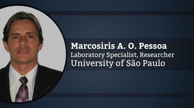 By Marcosiris A. O. Pessoa, Laboratory Specialist, Researcher, University of São Paulo