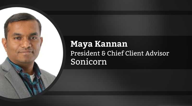 Maya Kannan, President & Chief Client Advisor, Sonicorn