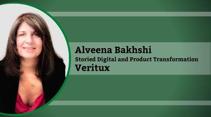 Alveena Bakhshi, Storied Digital and Product Transformation, Veritux