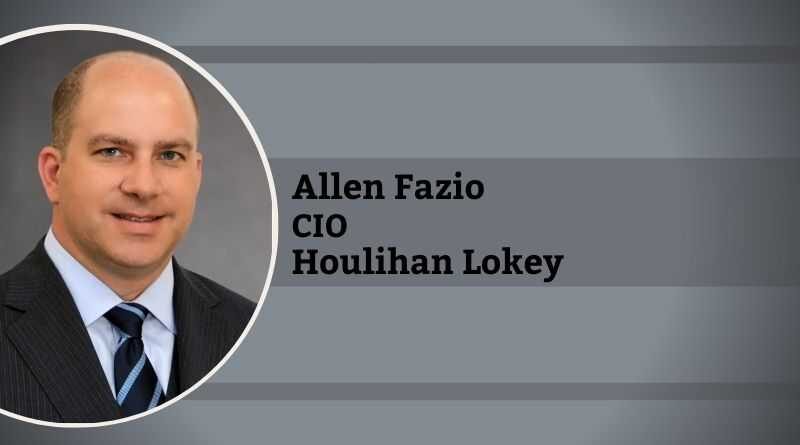 Allen Fazio, Chief Information Officer, Houlihan Lokey