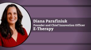 Diana Parafiniuk, Founder & Chief Innovation Officer, E-Therapy
