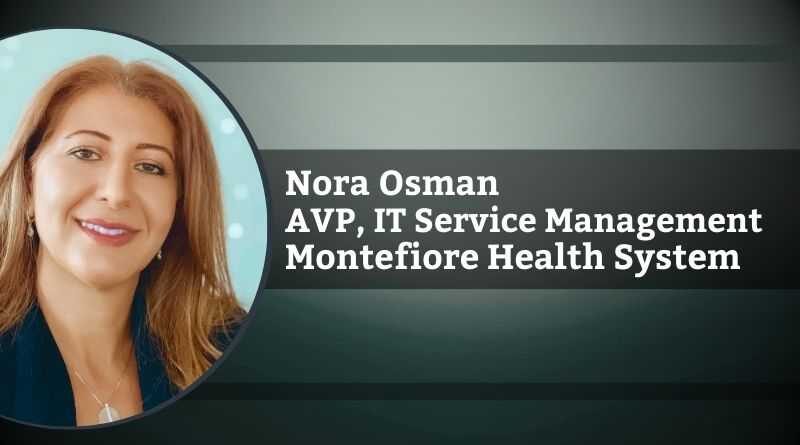 Nora Osman, Associate Vice President, IT Service Management, Montefiore Health System