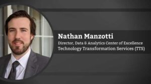 Nathan Manzotti, Director, Data & Analytics Center of Excellence, Technology Transformation Services (TTS)