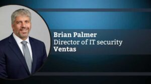 Brian Palmer, Director of IT security and Infrastructure, Ventas