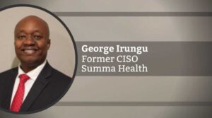George Irungu, Former CISO, Summa Health