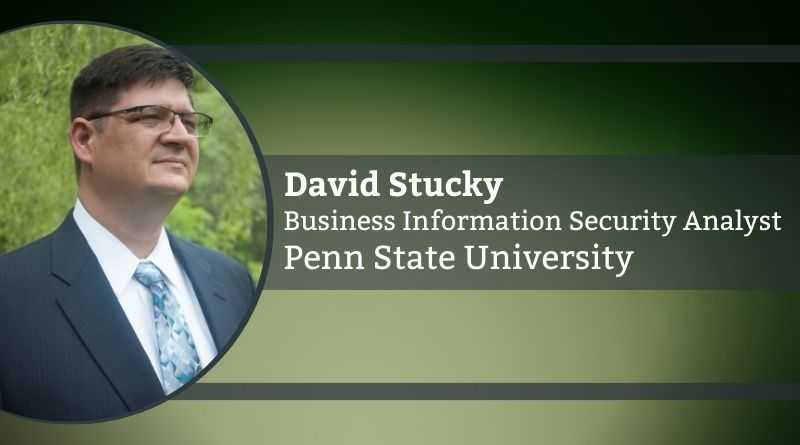 David Stucky, Business Information Security Analyst (Cyber Information Assurance Analyst), Penn State University