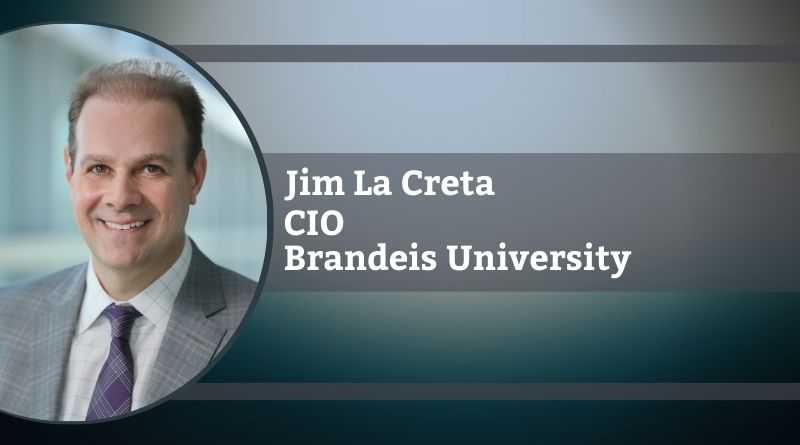Jim La Creta, Chief Information Officer, Brandeis University