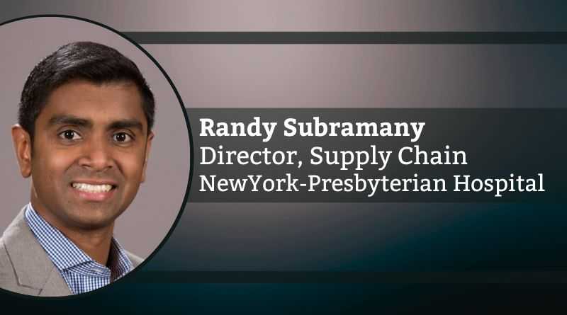 Randy Subramany, MPH, MS, Director, Supply Chain, NewYork-Presbyterian Hospital