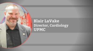Blair LaVake, Director, Cardiology, UPMC