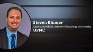Steven Blumer, Associate Medical Director of Radiology Informatics, UPMC