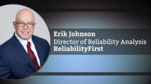 Erik Johnson, Director of Reliability Analysis, ReliabilityFirst