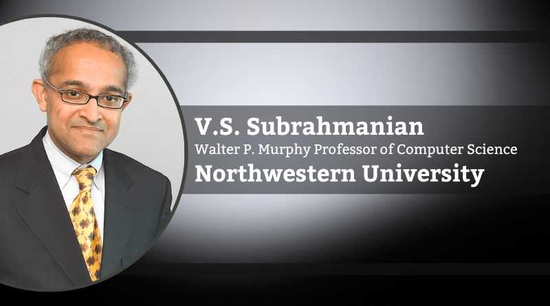 V.S. Subrahmanian, Walter P. Murphy Professor of Computer Science; Buffet Faculty Fellow, Northwestern University