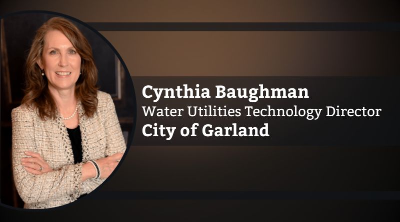 Cynthia Baughman, Water Utilities Technology Director, City of Garland