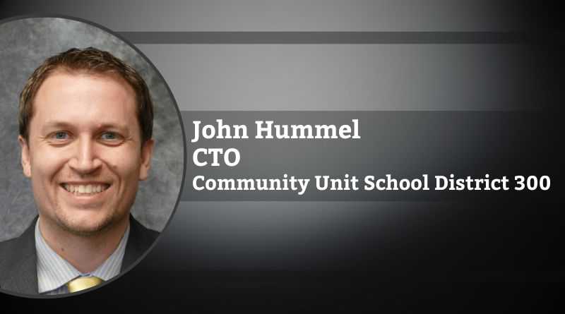 John Hummel, CTO, Community Unit School District 300