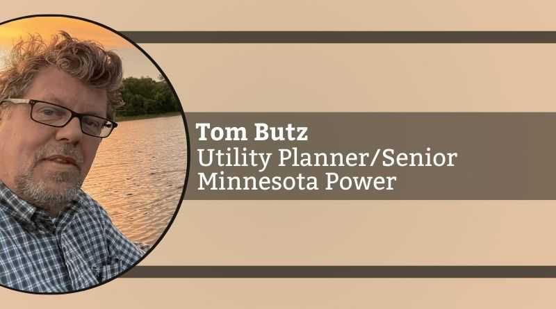 Tom Butz, Utility Planner/Senior, Minnesota Power