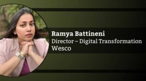 Ramya Battineni, Director – Digital Transformation, Wesco