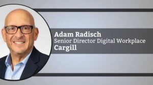Adam Radisch, Senior Director Digital Workplace, Cargill