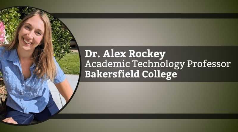 Dr. Alex Rockey, Academic Technology Professor, Bakersfield College