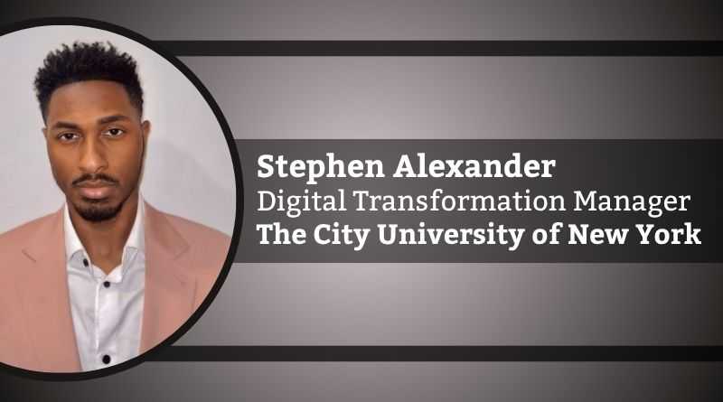 Stephen Alexander, Digital Transformation Manager, The City University of New York