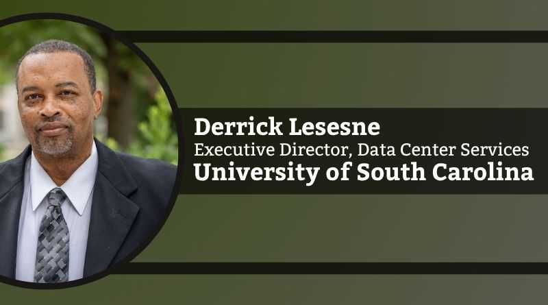 Derrick Lesesne, Executive Director, Data Center Services, University of South Carolina