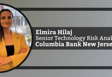Elmira Hilaj, Senior Technology Risk Analyst, Columbia Bank New Jersey