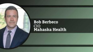 Bob Berbeco, Chief Information Officer, Mahaska Health